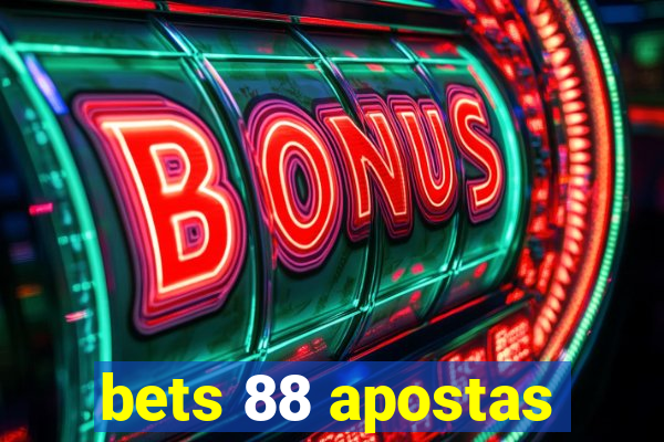 bets 88 apostas